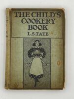The Child's Cookery Book. (1900). SCARCE.